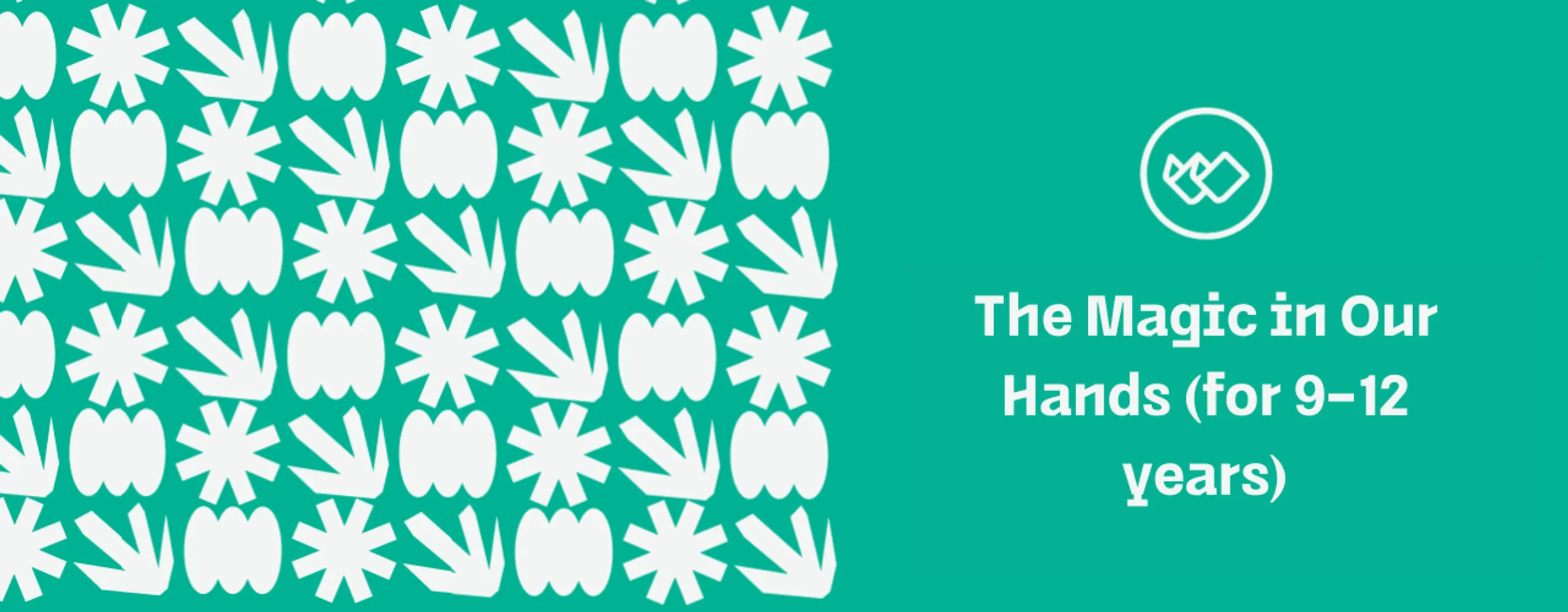 The Magic in Our Hands (for 9–12 years)