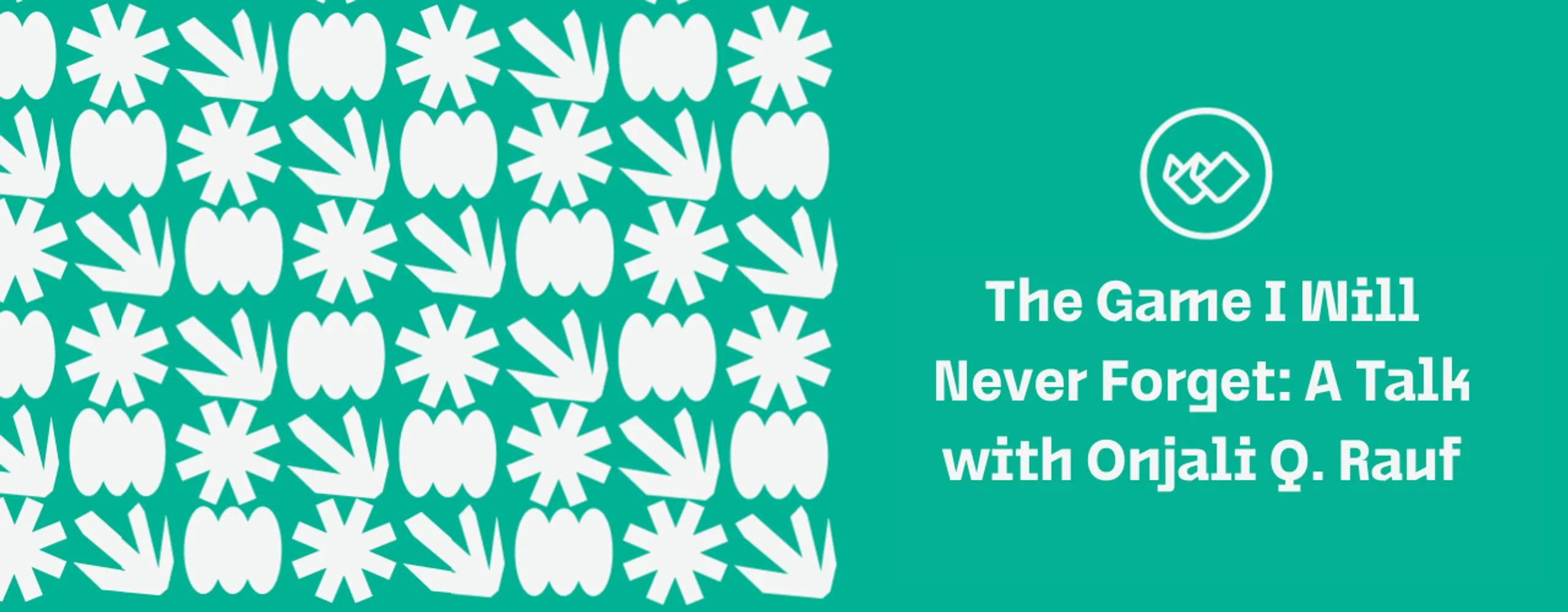 The Game I Will Never Forget: A Talk with Onjali Q. Rauf