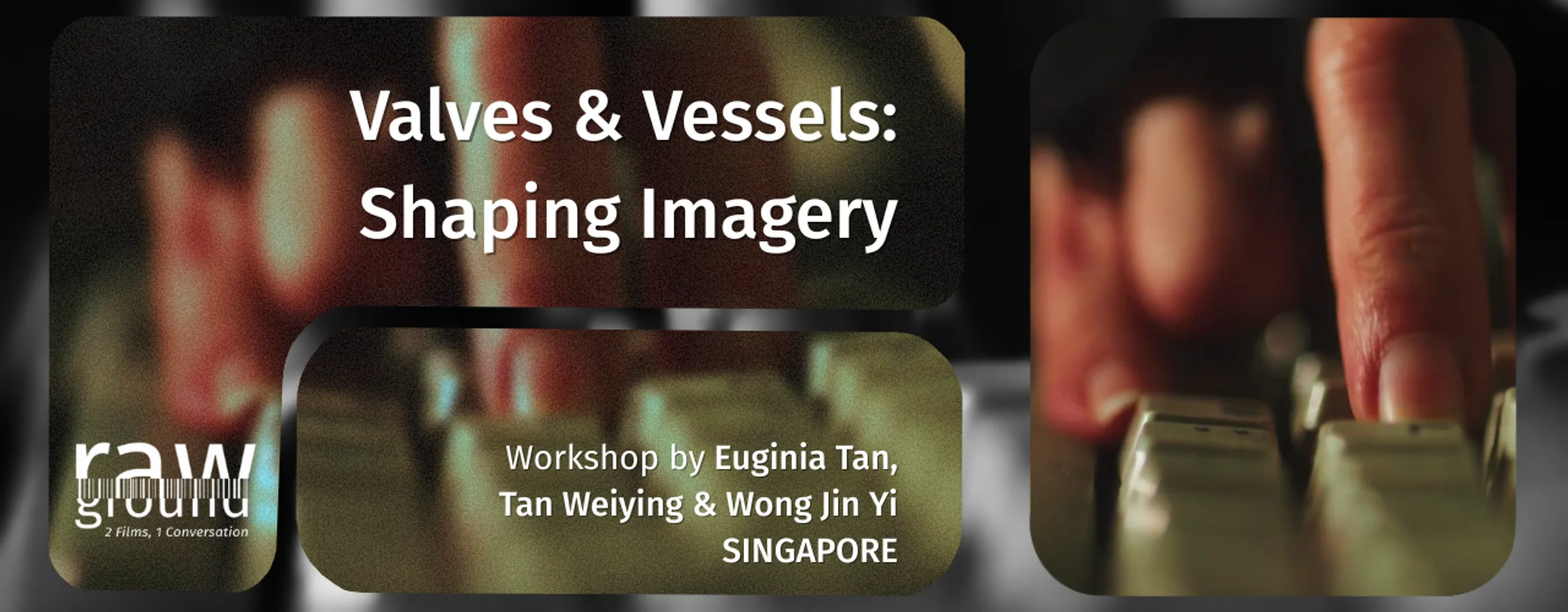 Valves & Vessels: Shaping Imagery with Euginia Tan, Tan Wei Ying, and Wong Jin Yi